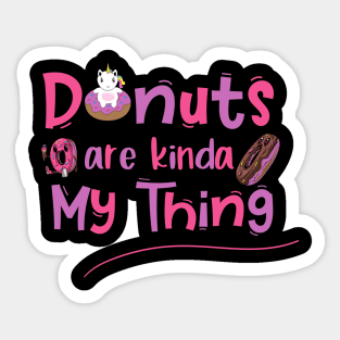 Donuts Are Kinda My Things Sticker